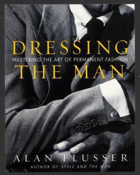 Hardcover Dressing the Man: Mastering the Art of Permanent Fashion Book