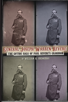 General Joseph Warren Revere (hardback): The Gothic Saga of Paul Revere's Grandson