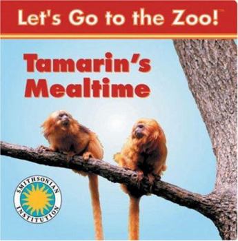 Hardcover Tamarin's Mealtime (Let's Go to the Zoo) Book