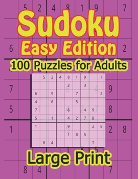Paperback Sudoku Easy edition 100 Puzzles large print: 100 Sudoku puzzles ideal for beginners with solutions great for keeping the brain active [Large Print] Book