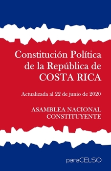 Paperback Constituci?n Pol?tica de la Rep?blica de Costa Rica: Actualizada Al 22 de Junio de 2020 [Spanish] Book