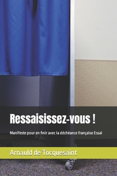 Paperback Ressaisissez-vous !: Manifeste pour en finir avec la déchéance française Essai [French] Book