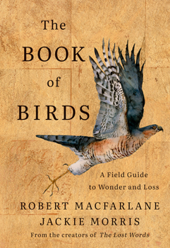 Hardcover The Book of Birds: A Field Guide to Wonder and Loss Book