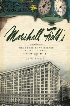 Paperback Marshall Field's: The Store That Helped Build Chicago Book