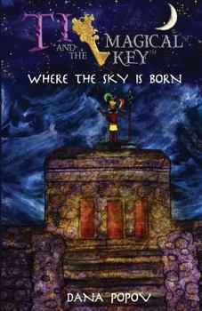 Paperback Ti and the Magical Key: Where the Sky is Born Book