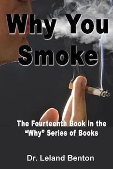 Paperback Why You Smoke: The Fourteenth Book in the "Why" Series of Books Book