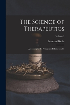 Paperback The Science of Therapeutics: According to the Principles of Homeopathy; Volume 2 Book