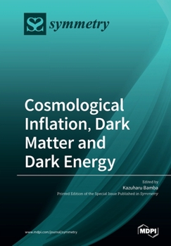 Paperback Cosmological Inflation, Dark Matter and Dark Energy Book