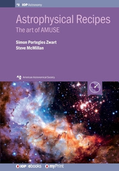 Paperback Astrophysical Recipes: The art of AMUSE Book