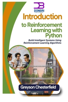 Paperback Introduction to Reinforcement Learning with Python: Build Intelligent Systems Using Reinforcement Learning Algorithms Book