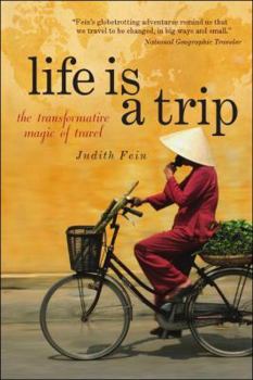 Paperback Life Is a Trip: The Transformative Magic of Travel Book