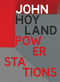 Hardcover John Hoyland: Power Stations: Paintings 1964-1982 Book