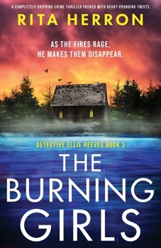 Paperback The Burning Girls: A completely gripping crime thriller packed with heart-pounding twists Book