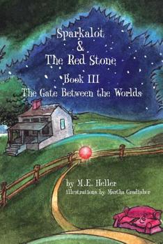 Paperback Sparkalot & the Red Stone: Book III the Gate Between the Worlds Book