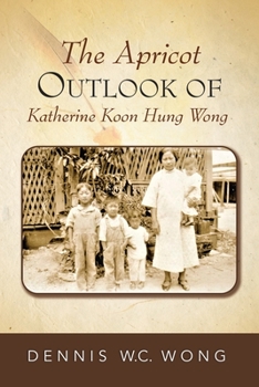 Paperback The Apricot Outlook of Katherine Koon Hung Wong Book