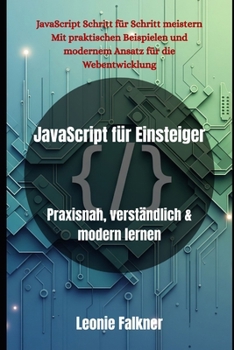 Paperback JavaScript für Einsteiger: Praxisnah, verständlich & modern lernen [German] Book