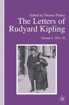 The Letters of Rudyard Kipling: Volume 6: 1931-36 - Book  of the Letters of Rudyard Kipling