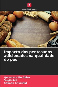 Paperback Impacto dos pentosanos adicionados na qualidade do pão [Portuguese] Book