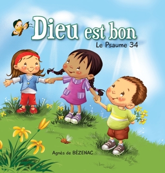 Hardcover Dieu est bon: Le Psaume 34 [French] Book
