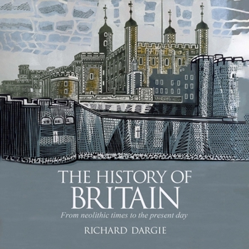 The History of Britain: From Neolithic Times to the Present Day
