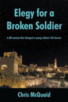 Paperback Elegy for a Broken Soldier: A UN mission that changed a young soldier's life forever Book