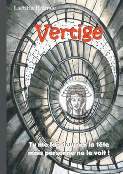 Paperback Vertige: Tu me fais tourner la tête mais personne ne le voit ! [French] Book