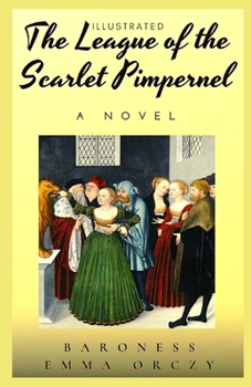 The League of the Scarlet Pimpernel Illustrated