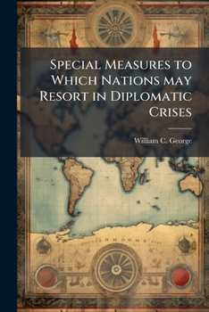 Paperback Special Measures to Which Nations may Resort in Diplomatic Crises Book