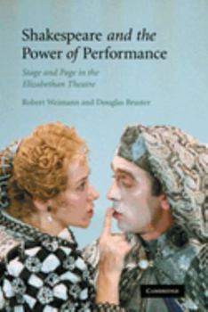 Paperback Shakespeare and the Power of Performance: Stage and Page in the Elizabethan Theatre Book