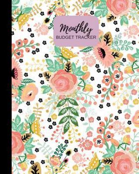 Paperback Monthly Budget Tracker: Pink Floral Personal Income & Expense Notebook Organizer Includes Savings Goals, Fixed & Other Expenses, Monthly & Yea Book