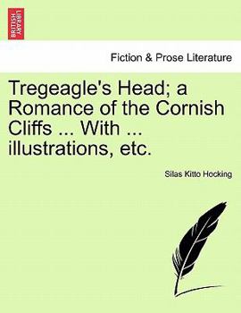 Paperback Tregeagle's Head; A Romance of the Cornish Cliffs ... with ... Illustrations, Etc. Book