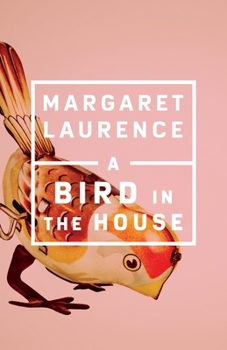 A Bird in the House - Book  of the Manawaka Sequence