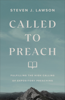 Paperback Called to Preach: Fulfilling the High Calling of Expository Preaching Book