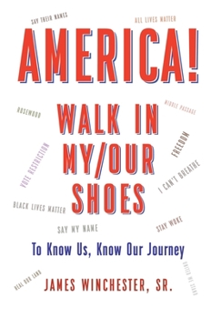 Hardcover America! Walk in My/Our Shoes: To Know Us, Know Our Journey Book
