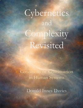 Paperback Cybernetics and Complexity Revisited: Conditions of Continuation in Human Systems Book