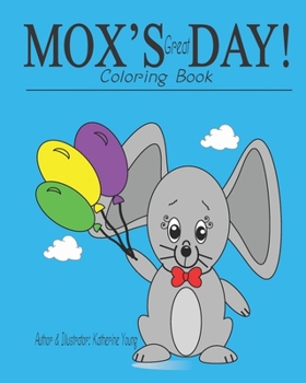 Paperback MOX'S Great DAY!: Coloring Book