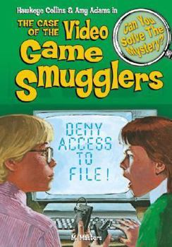 Hawkeye Collins & Amy Adams in The Case of the Video Game Smugglers & other mysteries - Book #3 of the Can You Solve the Mystery?