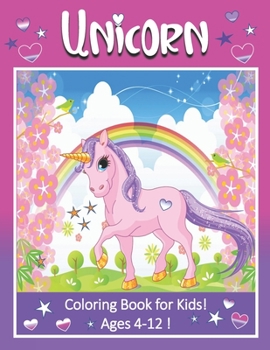 Unicorn Coloring Book for Kids! Ages 4-12!: 8 1/2 x 11 Fun Unicorn Coloring Book for Kids! 40 images to color! Great for girls and boys!