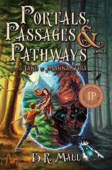 Paperback Portals, Passages & Pathways: Book 1: In the Land of Magnanthia Book