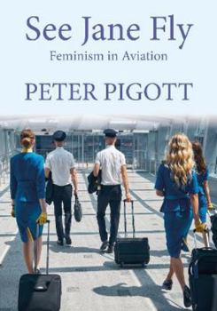 Hardcover See Jane Fly: Feminism in Aviation Book