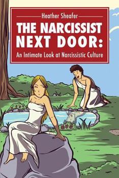 Paperback The Narcissist Next Door: An Intimate Look at Narcissistic Culture Book