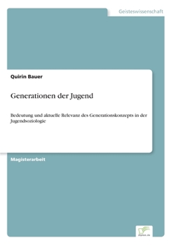 Paperback Generationen der Jugend: Bedeutung und aktuelle Relevanz des Generationskonzepts in der Jugendsoziologie [German] Book