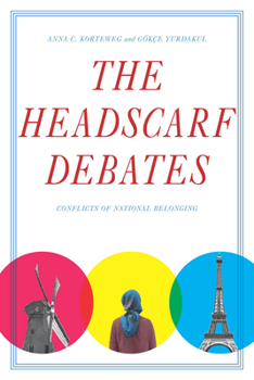 Paperback The Headscarf Debates: Conflicts of National Belonging Book