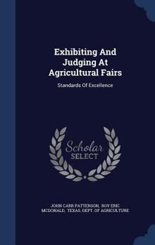 Hardcover Exhibiting And Judging At Agricultural Fairs: Standards Of Excellence Book