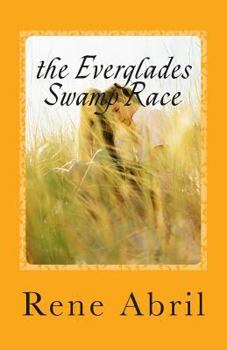 Paperback The Everglades Swamp Race: Loving the Swamps Book