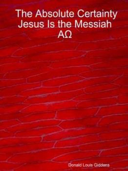 Paperback The Absolute Certainty Jesus Is the Messiah Book