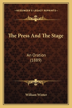Paperback The Press And The Stage: An Oration (1889) Book
