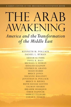 Paperback The Arab Awakening: America and the Transformation of the Middle East Book