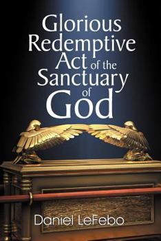 Paperback Glorious Redemptive Act of the Sanctuary of God Book