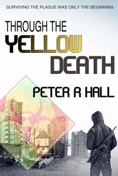 Paperback Through The Yellow Death: Surviving the plague was only the beginning Book